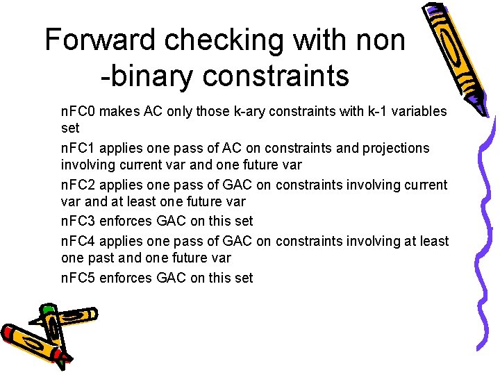 Forward checking with non -binary constraints n. FC 0 makes AC only those k-ary