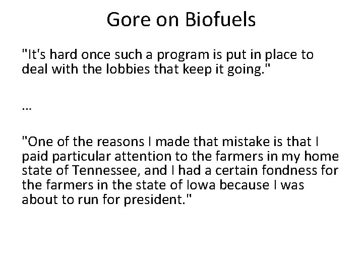 Gore on Biofuels "It's hard once such a program is put in place to