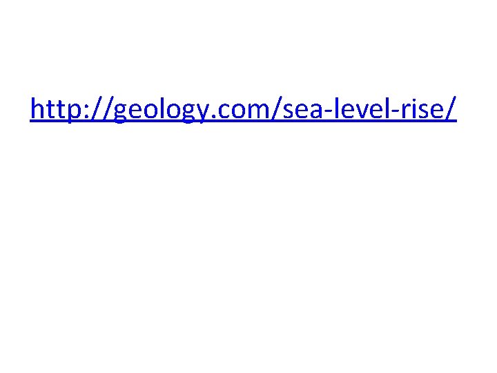 http: //geology. com/sea-level-rise/ 