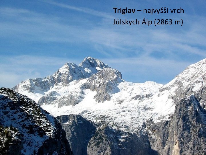 Triglav – najvyšší vrch Júlskych Álp (2863 m) 