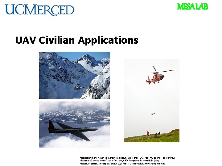 MESA LAB UAV Civilian Applications http: //commons. wikimedia. org/wiki/File: US_Air_Force_U-2_reconnaissance_aircraft. jpg http: //img 2.