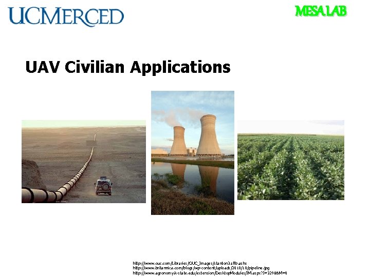 MESA LAB UAV Civilian Applications http: //www. ouc. com/Libraries/OUC_Images/stanton 3. sflb. ashx http: //www.