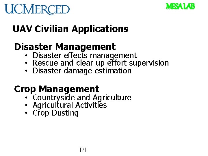 MESA LAB UAV Civilian Applications Disaster Management • Disaster effects management • Rescue and
