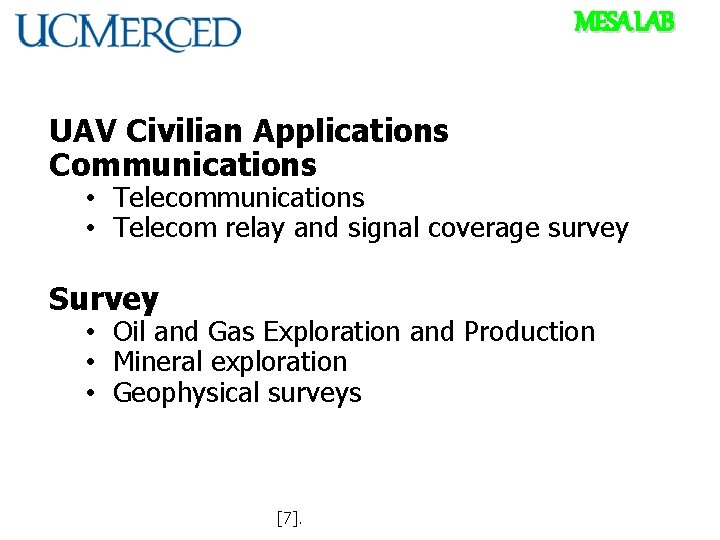 MESA LAB UAV Civilian Applications Communications • Telecommunications • Telecom relay and signal coverage