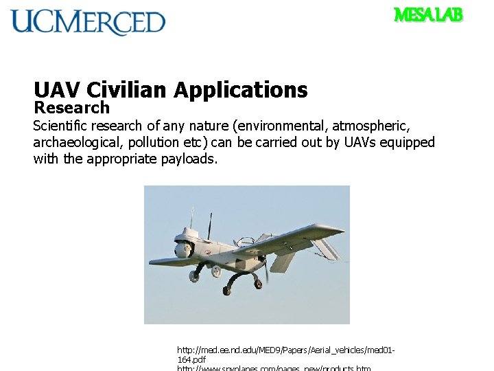 MESA LAB UAV Civilian Applications Research Scientific research of any nature (environmental, atmospheric, archaeological,