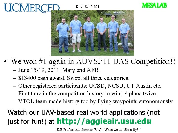 Slide-38 of 1024 MESA LAB • We won #1 again in AUVSI’ 11 UAS