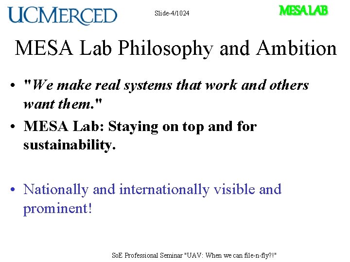 Slide-4/1024 MESA LAB MESA Lab Philosophy and Ambition • "We make real systems that