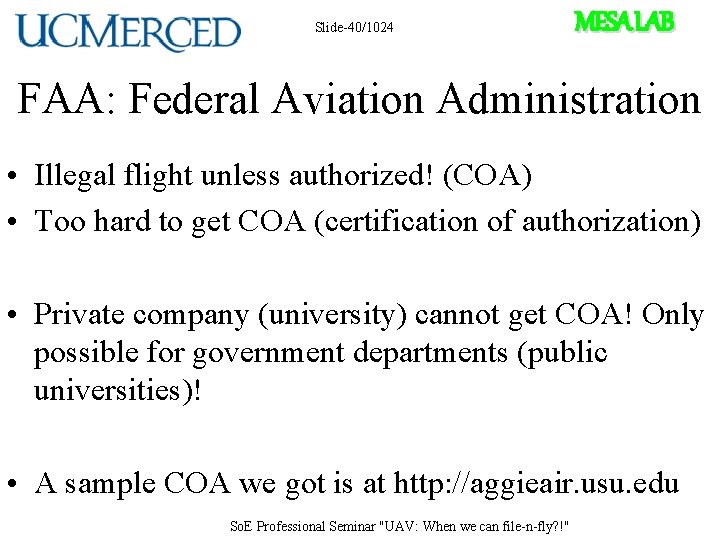 Slide-40/1024 MESA LAB FAA: Federal Aviation Administration • Illegal flight unless authorized! (COA) •