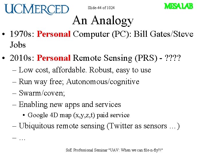 Slide-44 of 1024 MESA LAB An Analogy • 1970 s: Personal Computer (PC): Bill