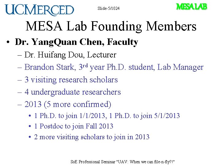 Slide-5/1024 MESA LAB MESA Lab Founding Members • Dr. Yang. Quan Chen, Faculty –