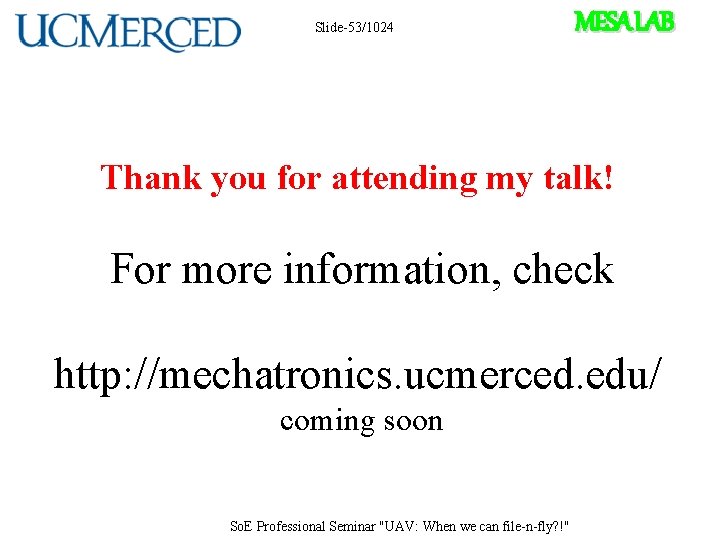 Slide-53/1024 MESA LAB Thank you for attending my talk! For more information, check http: