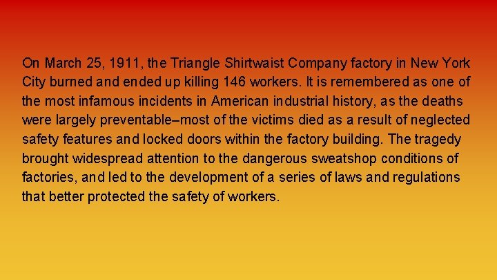 On March 25, 1911, the Triangle Shirtwaist Company factory in New York City burned