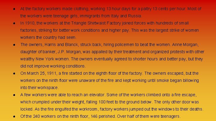 ● At the factory workers made clothing, working 13 hour days for a paltry