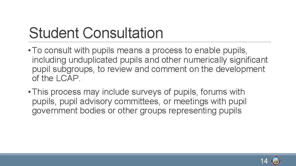 Student Consultation • To consult with pupils means a process to enable pupils, including