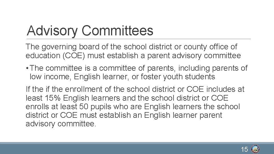 Advisory Committees The governing board of the school district or county office of education