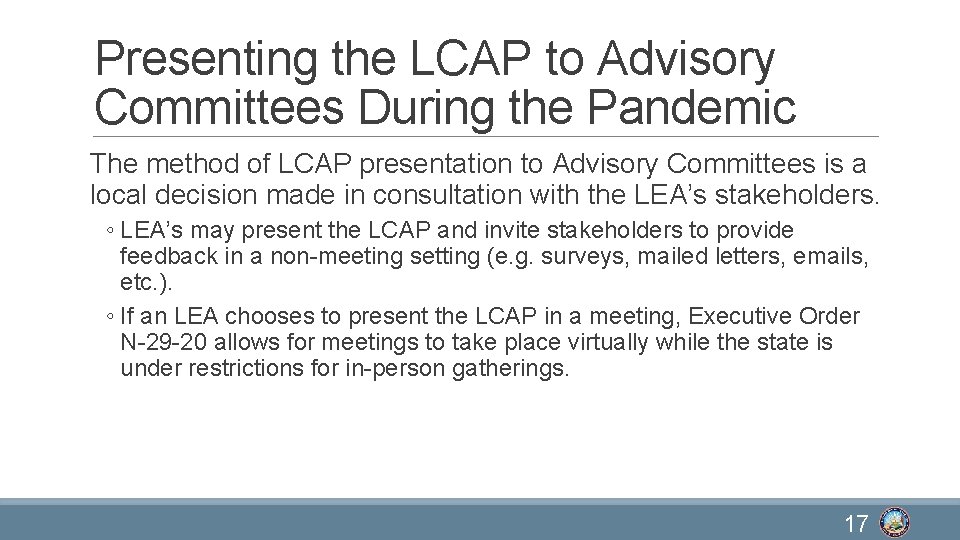 Presenting the LCAP to Advisory Committees During the Pandemic The method of LCAP presentation