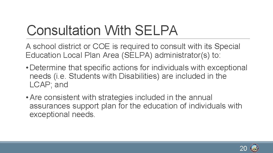 Consultation With SELPA A school district or COE is required to consult with its