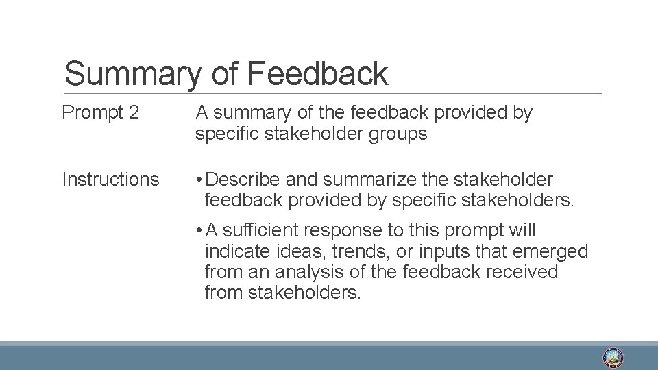 Summary of Feedback Prompt 2 A summary of the feedback provided by specific stakeholder