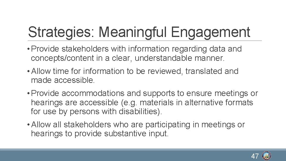 Strategies: Meaningful Engagement • Provide stakeholders with information regarding data and concepts/content in a