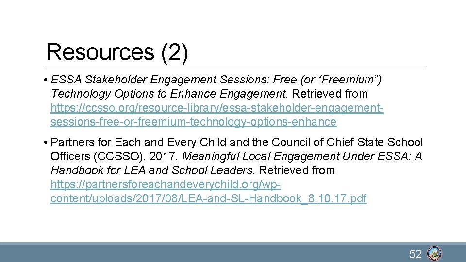 Resources (2) • ESSA Stakeholder Engagement Sessions: Free (or “Freemium”) Technology Options to Enhance