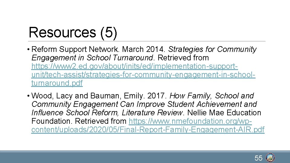 Resources (5) • Reform Support Network. March 2014. Strategies for Community Engagement in School