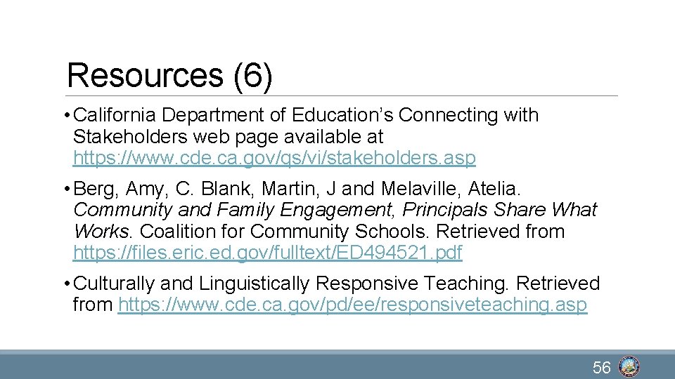 Resources (6) • California Department of Education’s Connecting with Stakeholders web page available at