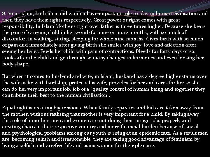 8. So in Islam, both men and women have important role to play in