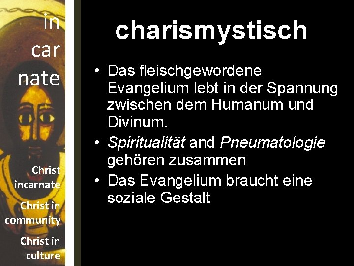 in car nate Christ incarnate Christ in community Christ in culture charismystisch • Das