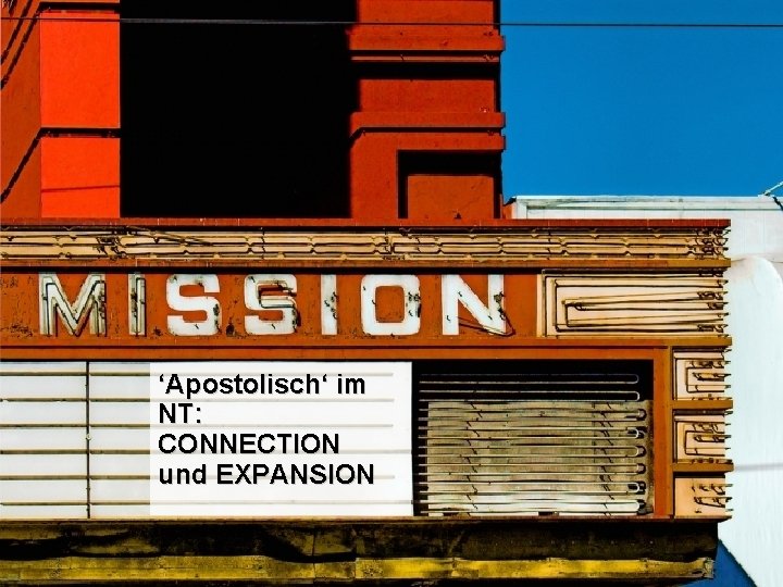 ‘Apostolisch‘ im NT: CONNECTION und EXPANSION 