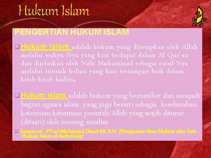 Hukum Islam PENGERTIAN HUKUM ISLAM adalah hukum yang ditetapkan oleh Allah melalui wahyu-Nya yang