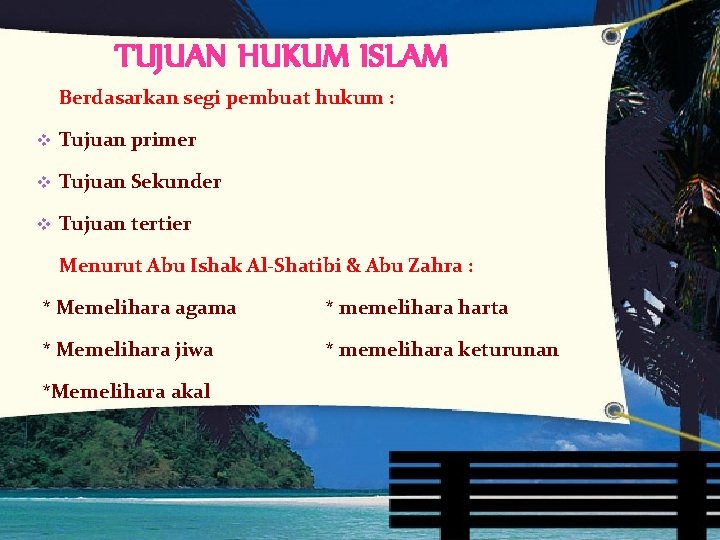 TUJUAN HUKUM ISLAM Berdasarkan segi pembuat hukum : v Tujuan primer v Tujuan Sekunder