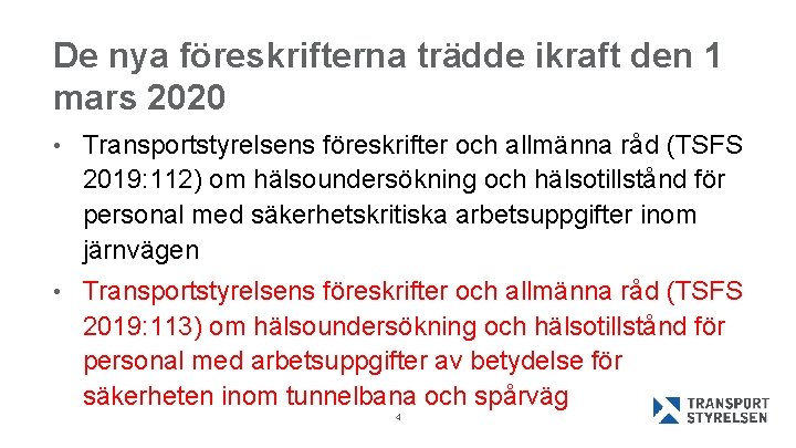 De nya föreskrifterna trädde ikraft den 1 mars 2020 • Transportstyrelsens föreskrifter och allmänna