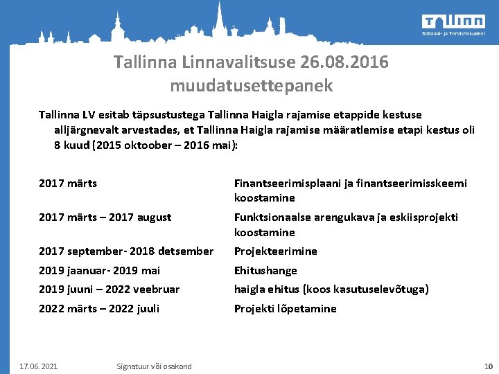 Tallinna Linnavalitsuse 26. 08. 2016 muudatusettepanek Tallinna LV esitab täpsustustega Tallinna Haigla rajamise etappide