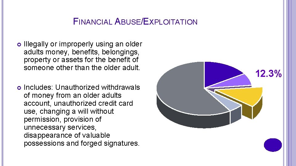 FINANCIAL ABUSE/EXPLOITATION Illegally or improperly using an older adults money, benefits, belongings, property or
