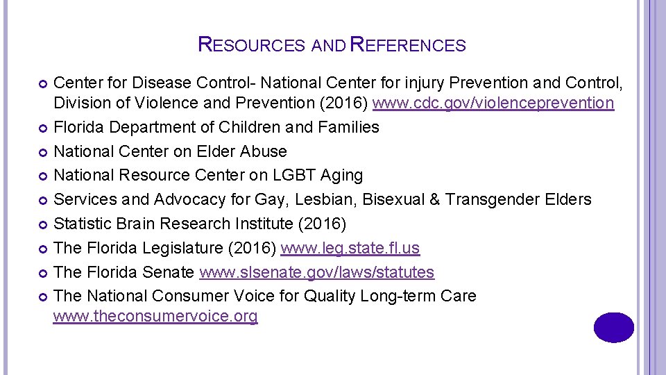 RESOURCES AND REFERENCES Center for Disease Control- National Center for injury Prevention and Control,