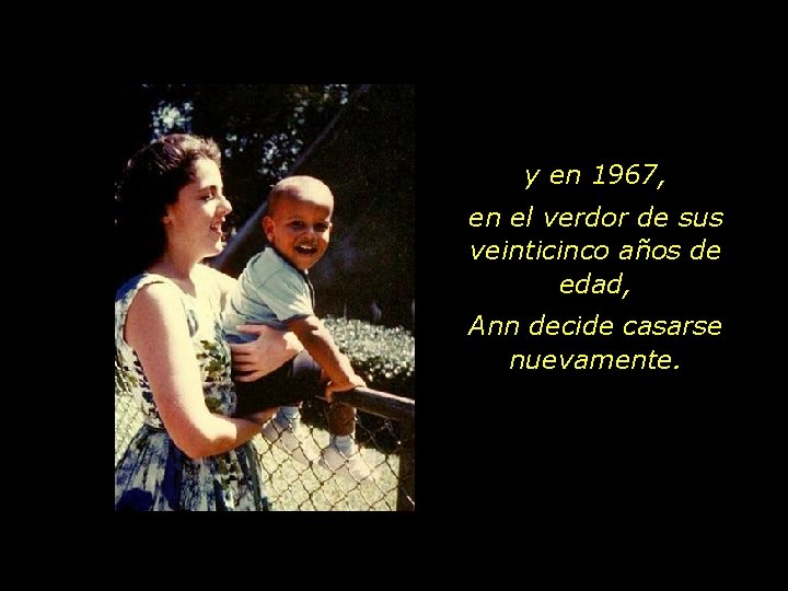 y en 1967, en el verdor de sus veinticinco años de edad, Ann decide