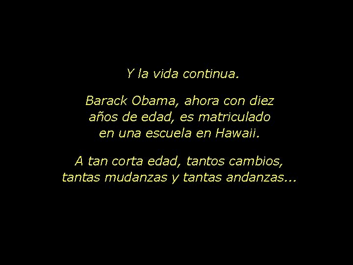 Y la vida continua. Barack Obama, ahora con diez años de edad, es matriculado