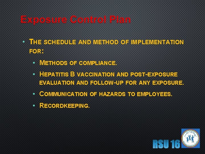  • THE SCHEDULE AND METHOD OF IMPLEMENTATION FOR: • METHODS OF COMPLIANCE. •