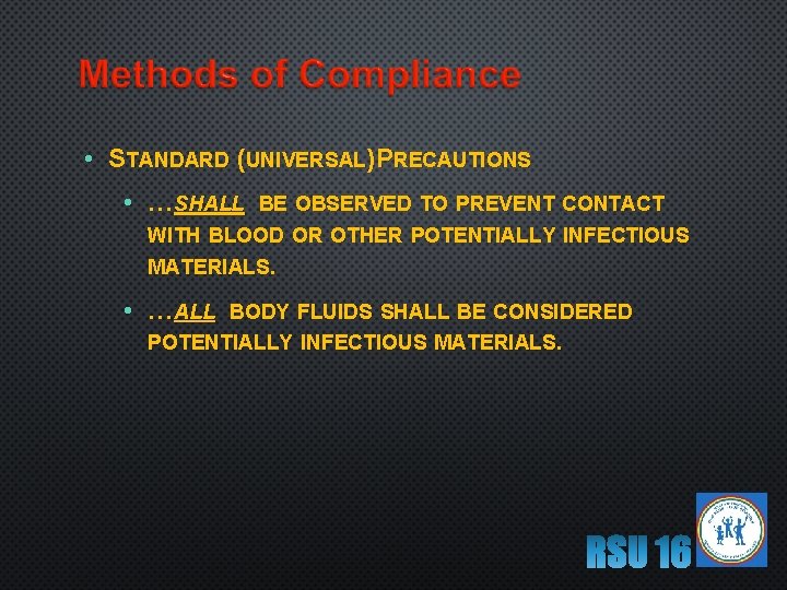  • STANDARD (UNIVERSAL)PRECAUTIONS • …SHALL BE OBSERVED TO PREVENT CONTACT WITH BLOOD OR