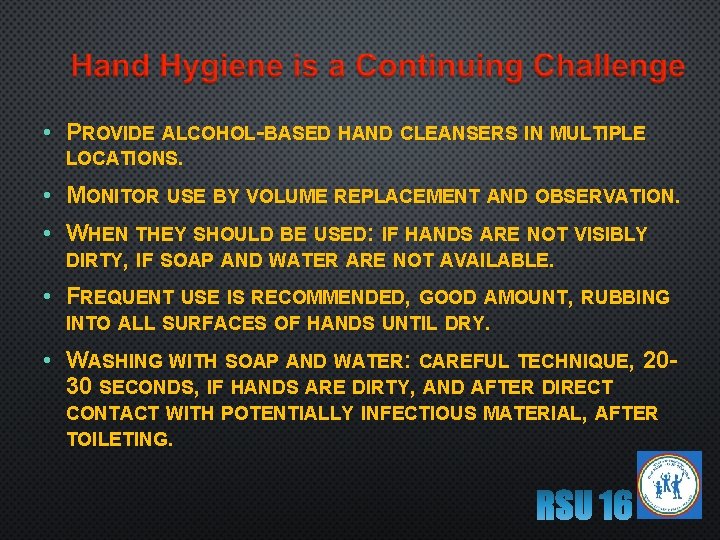  • PROVIDE ALCOHOL-BASED HAND CLEANSERS IN MULTIPLE LOCATIONS. • MONITOR USE BY VOLUME