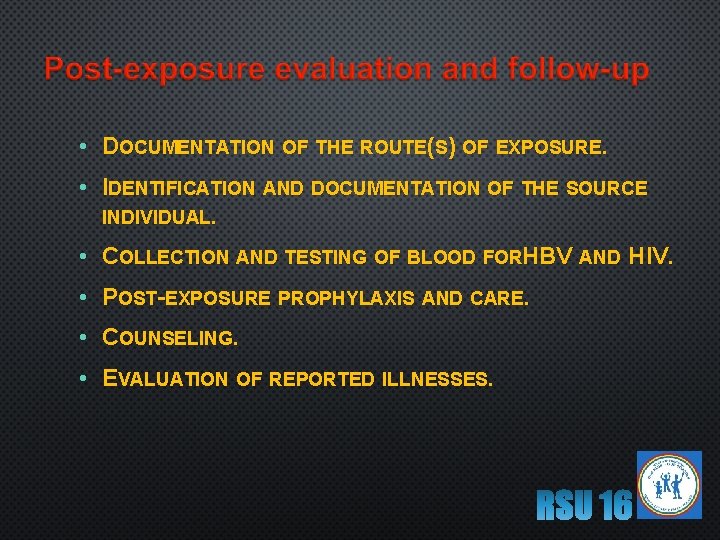  • DOCUMENTATION OF THE ROUTE(S) OF EXPOSURE. • IDENTIFICATION AND DOCUMENTATION OF THE