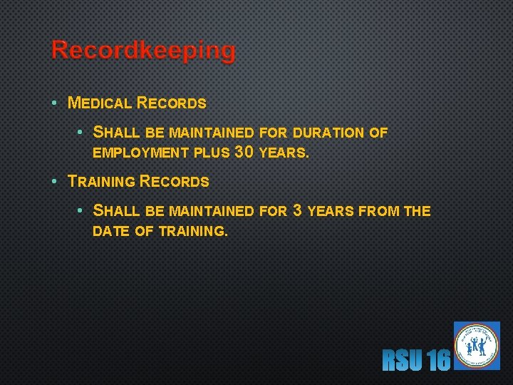  • MEDICAL RECORDS • SHALL BE MAINTAINED FOR DURATION OF EMPLOYMENT PLUS 30