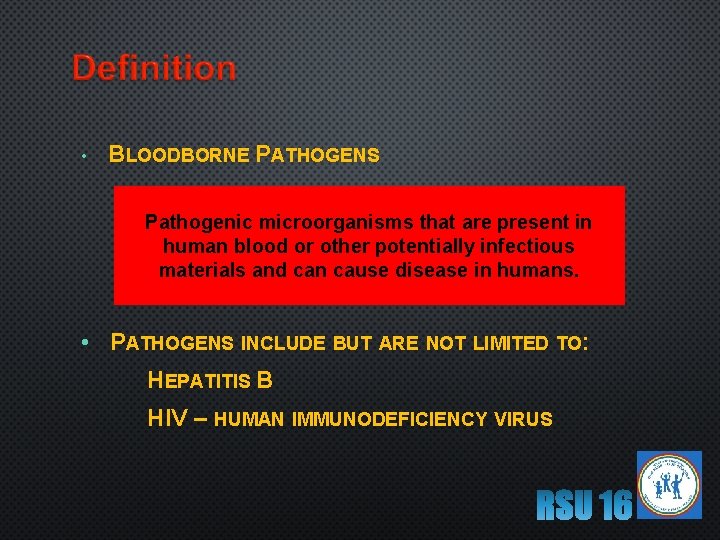  • BLOODBORNE PATHOGENS Pathogenic microorganisms that are present in human blood or other