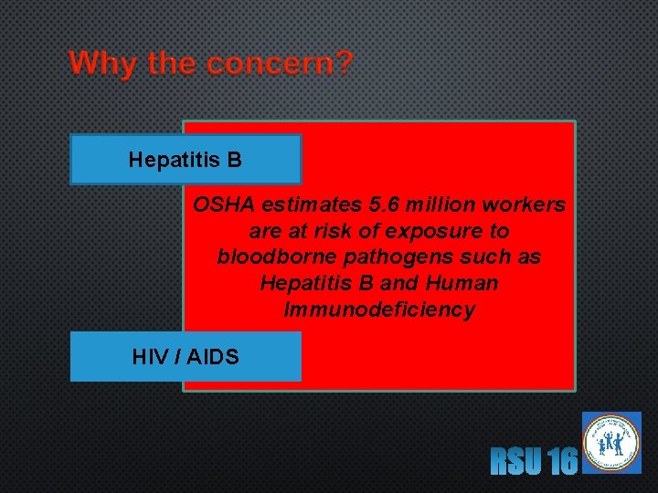 Hepatitis B OSHA estimates 5. 6 million workers are at risk of exposure to