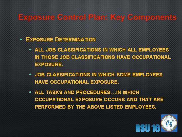  • EXPOSURE DETERMINATION • ALL JOB CLASSIFICATIONS IN WHICH ALL EMPLOYEES IN THOSE