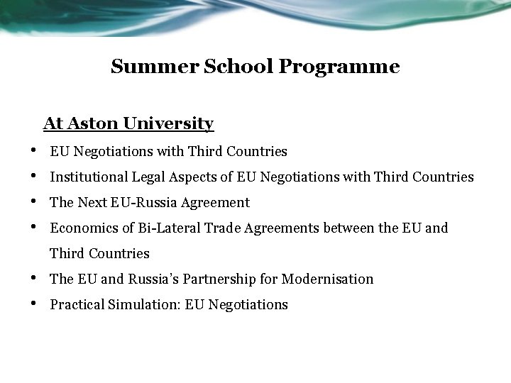 Summer School Programme At Aston University • • EU Negotiations with Third Countries Institutional
