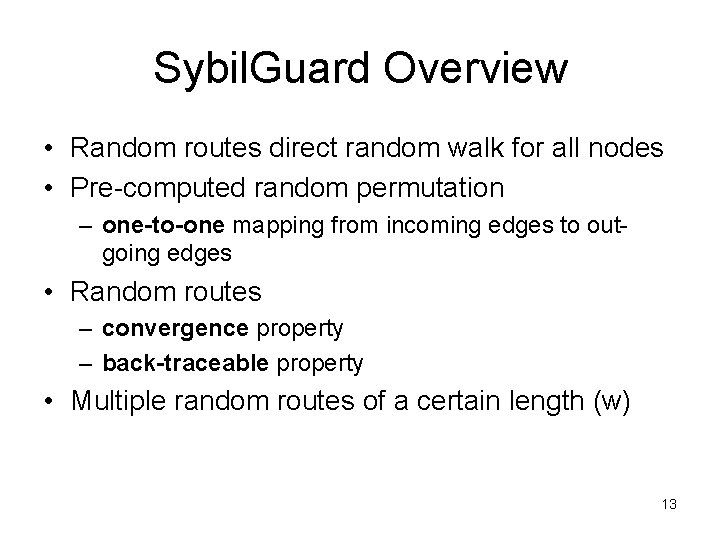 Sybil. Guard Overview • Random routes direct random walk for all nodes • Pre-computed