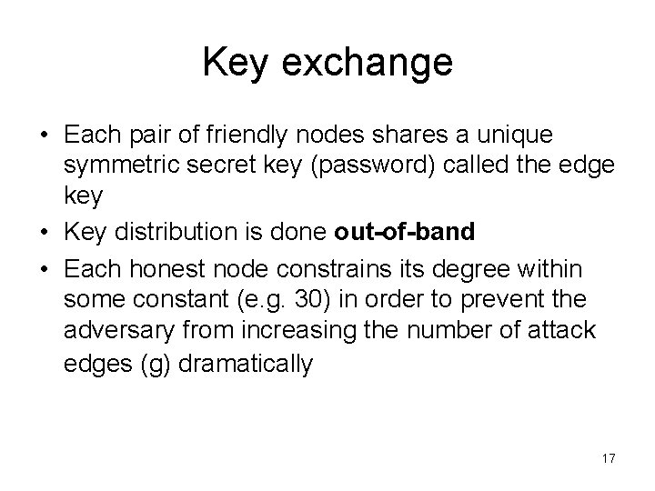 Key exchange • Each pair of friendly nodes shares a unique symmetric secret key