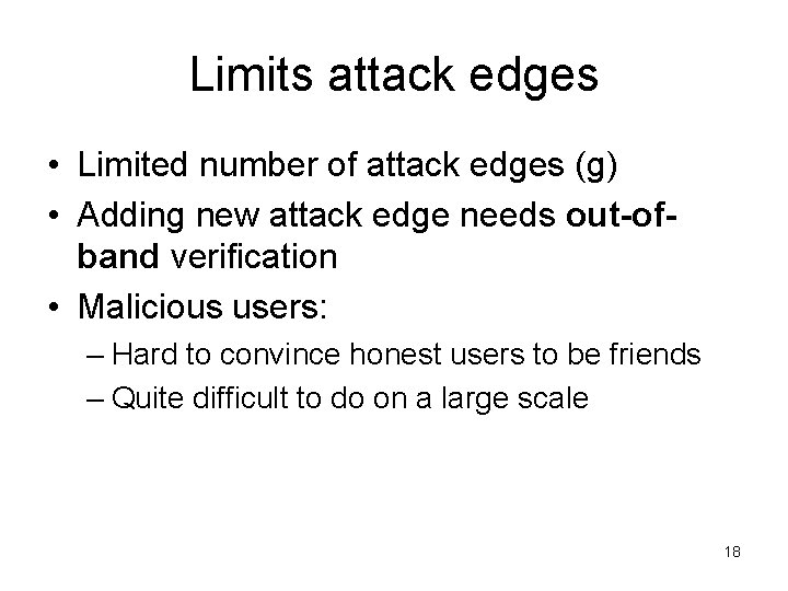 Limits attack edges • Limited number of attack edges (g) • Adding new attack