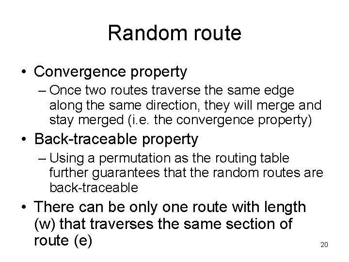 Random route • Convergence property – Once two routes traverse the same edge along